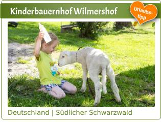 Kinderbauernhof Wilmershof - Südlicher Schwarzwald